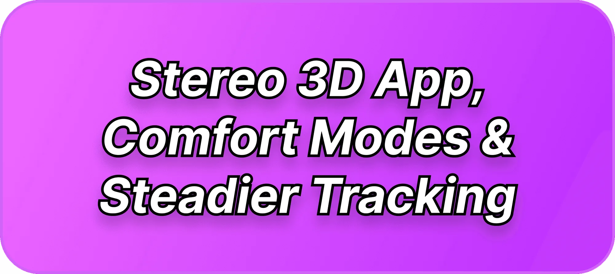 Owl3D Shift 2.3.0 showing the Stereo 3D app and Comfort and More Pop viewing modes